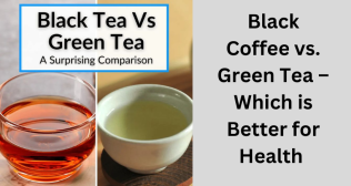 Black Coffee vs. Green Tea